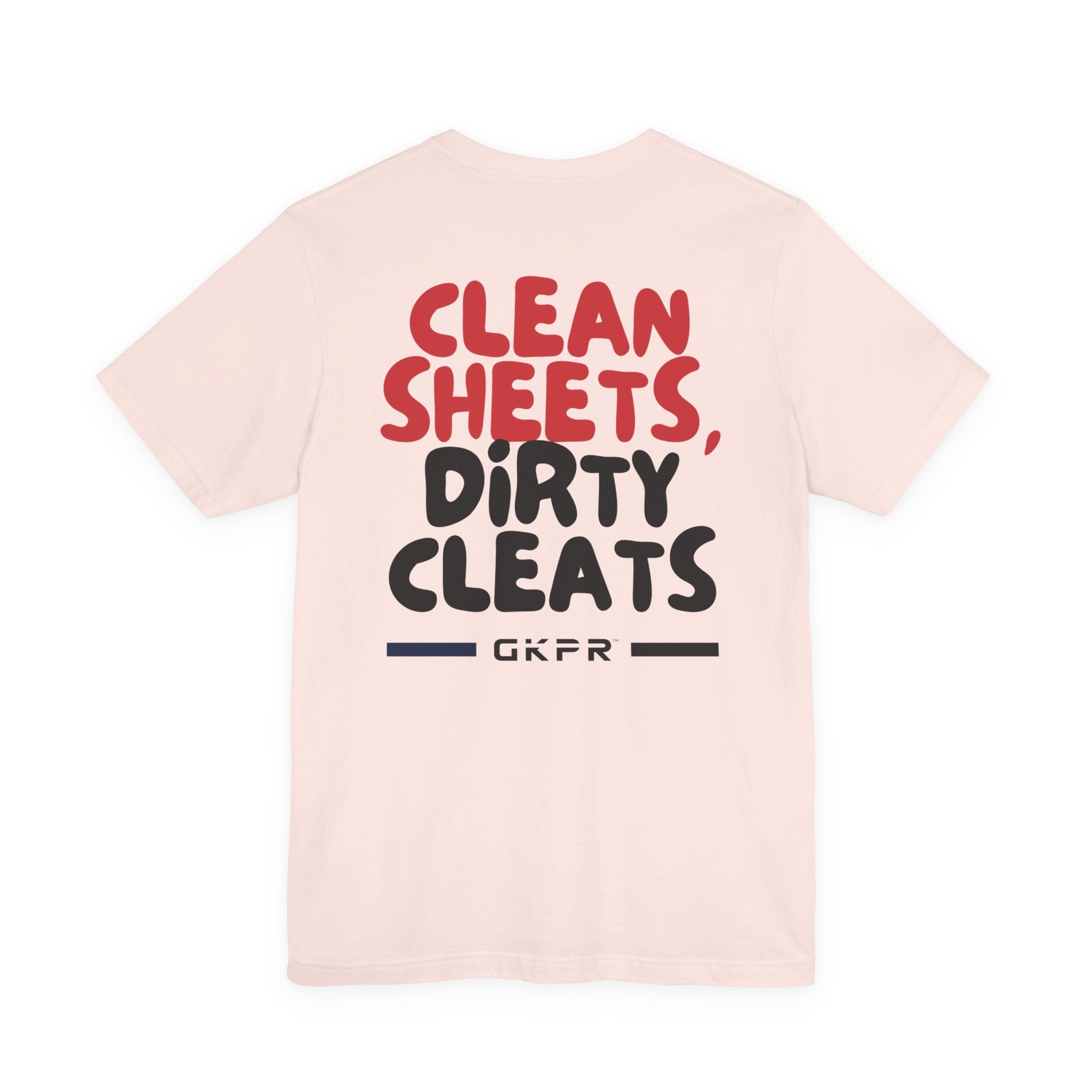 Clean Sheets, Dirty Cleats Unisex Tee