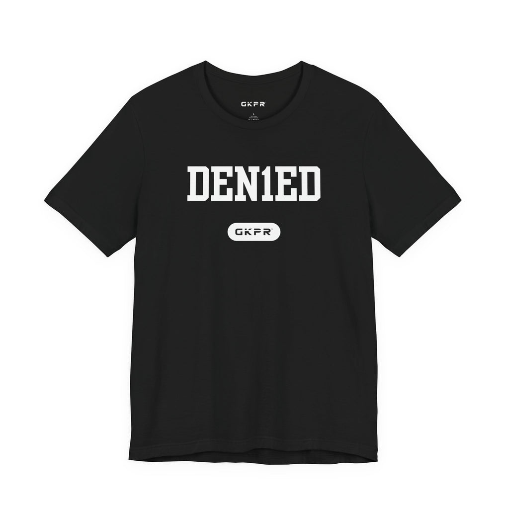 GKPR DEN1ED Tee