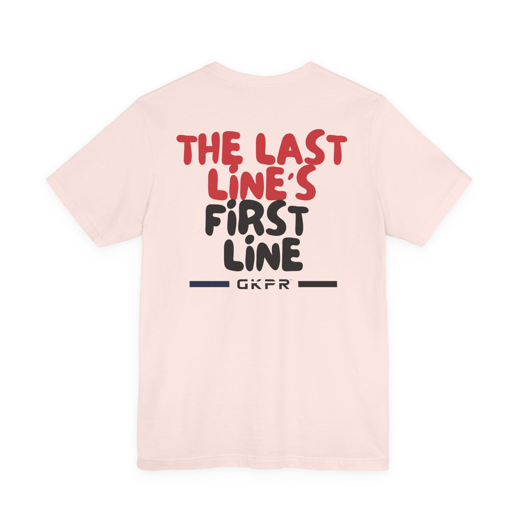 Last Line’s First Line Unisex Tee
