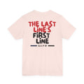 Last Line’s First Line Unisex Tee